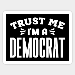 Trust Me, I'm a Democrat Sticker